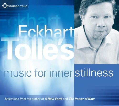 Eckhart Tolles Music for Inner Stillness