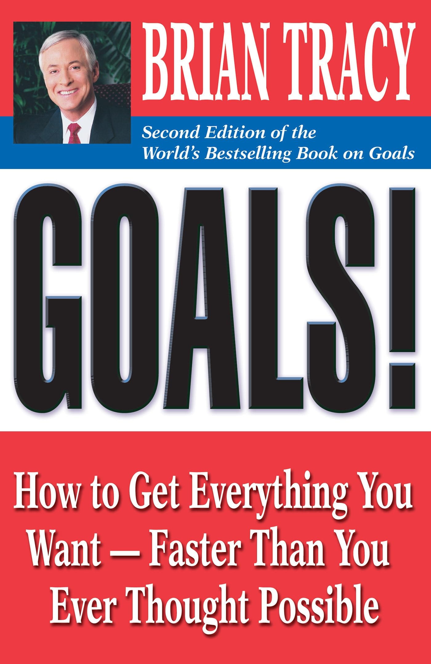 Goals! How to Get Everything You Want -- Faster Than You Ever Thought Possible