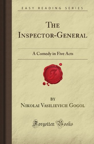 The Inspector-general - A Comedy in Five Acts