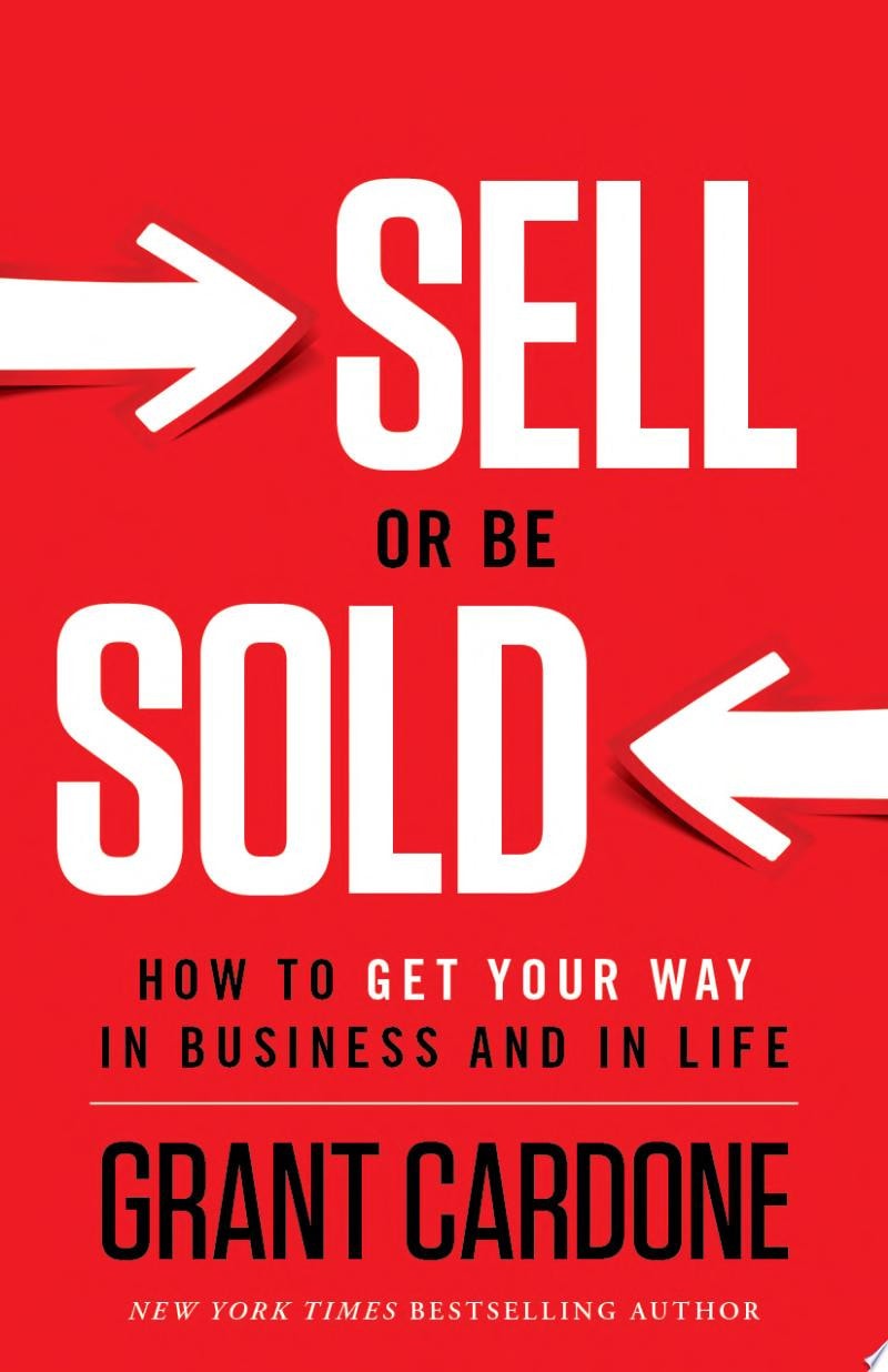 Sell Or Be Sold How to Get Your Way in Business and in Life