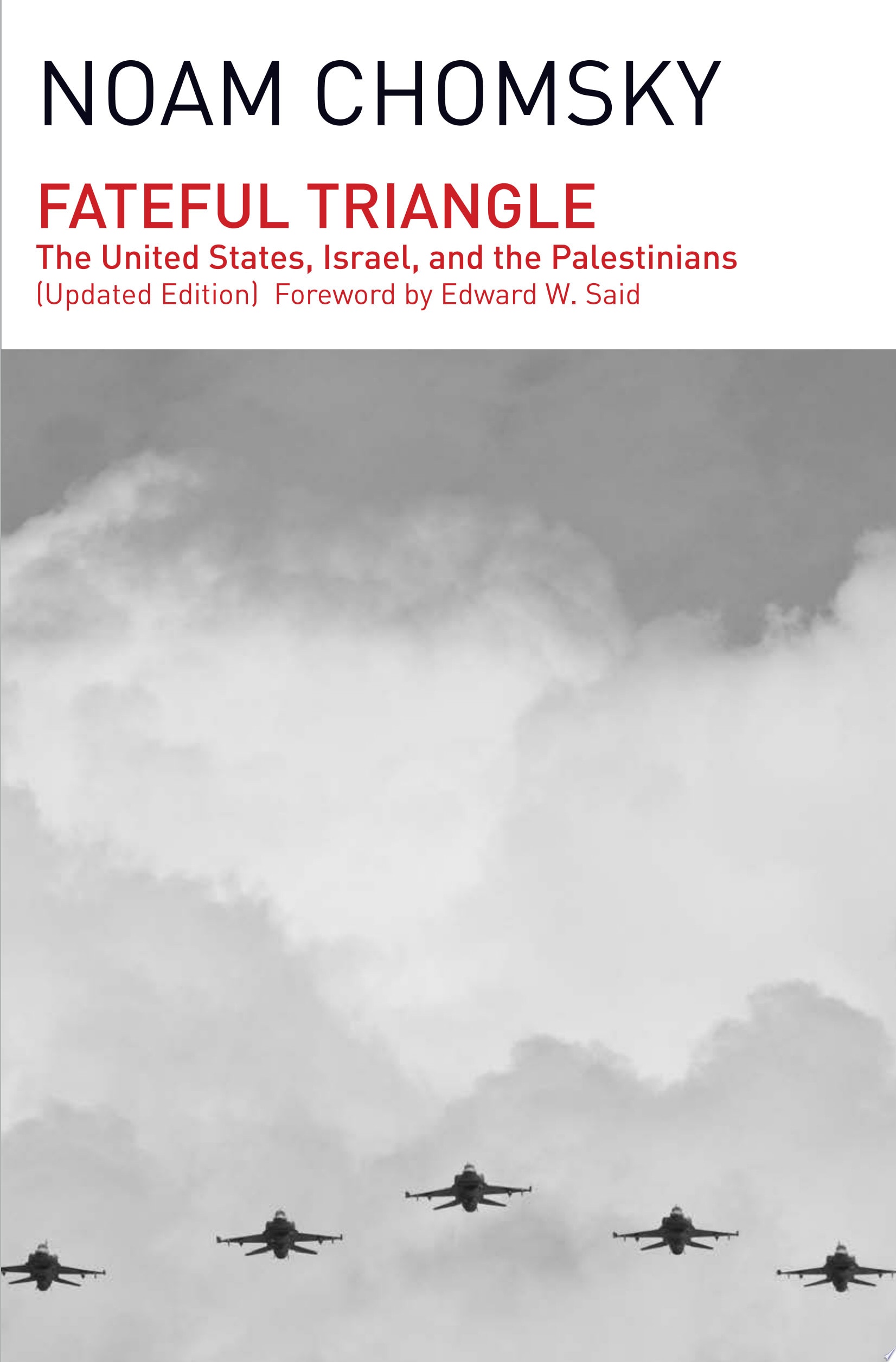 Fateful Triangle The United States, Israel, and the Palestinians