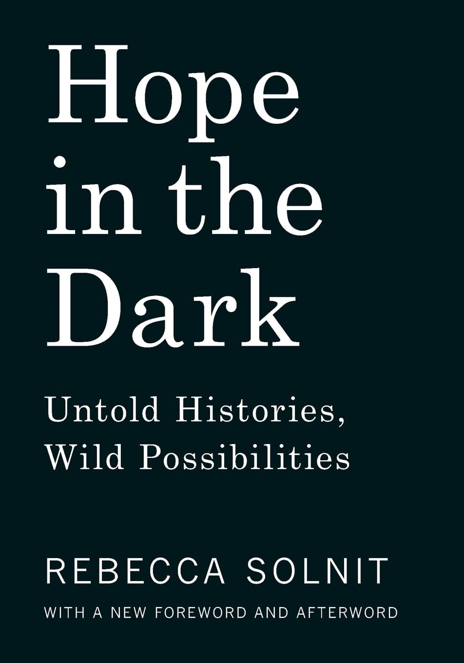 Hope in the Dark Untold Histories, Wild Possibilities