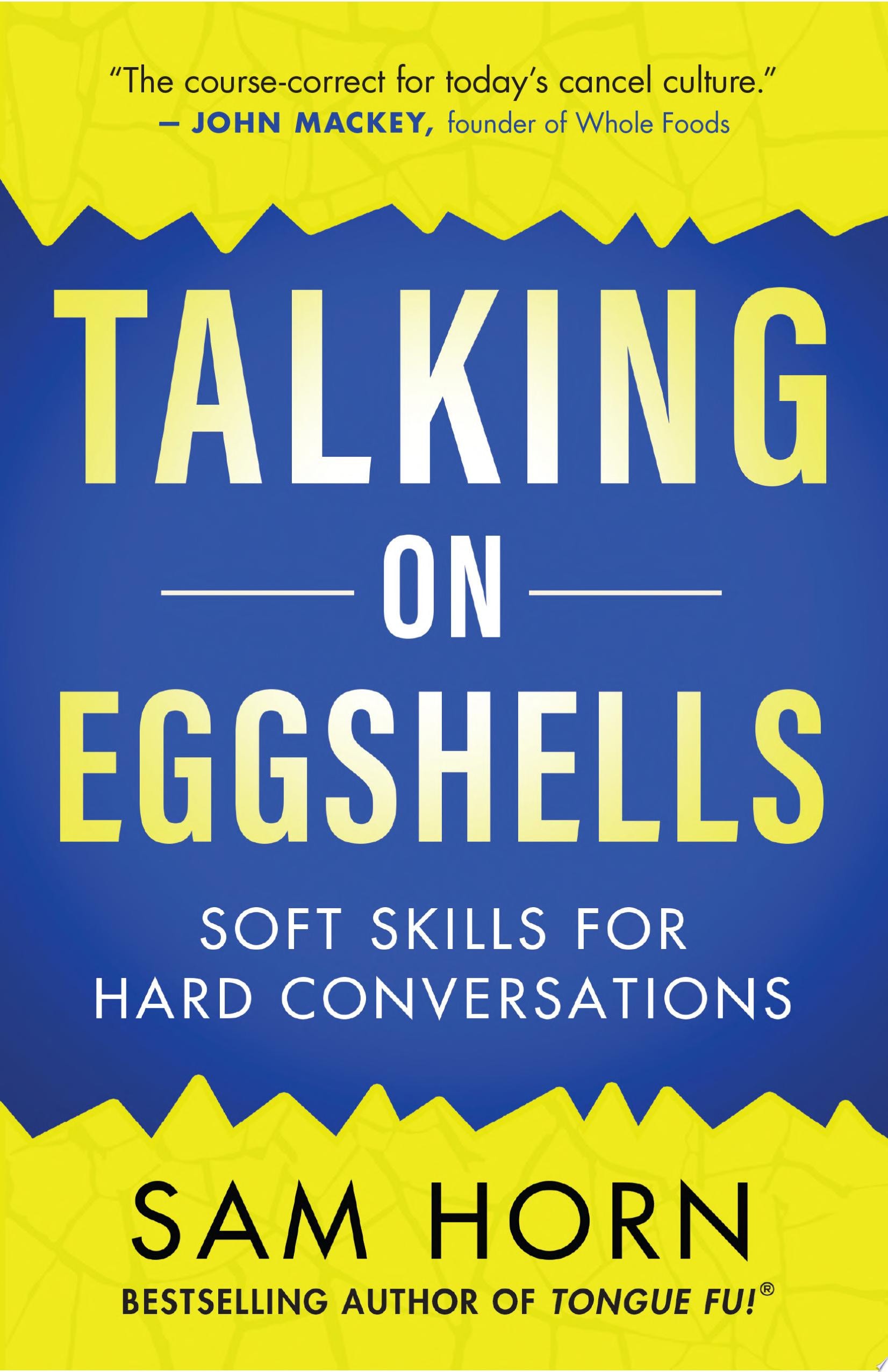 Talking on Eggshells Soft Skills for Hard Conversations