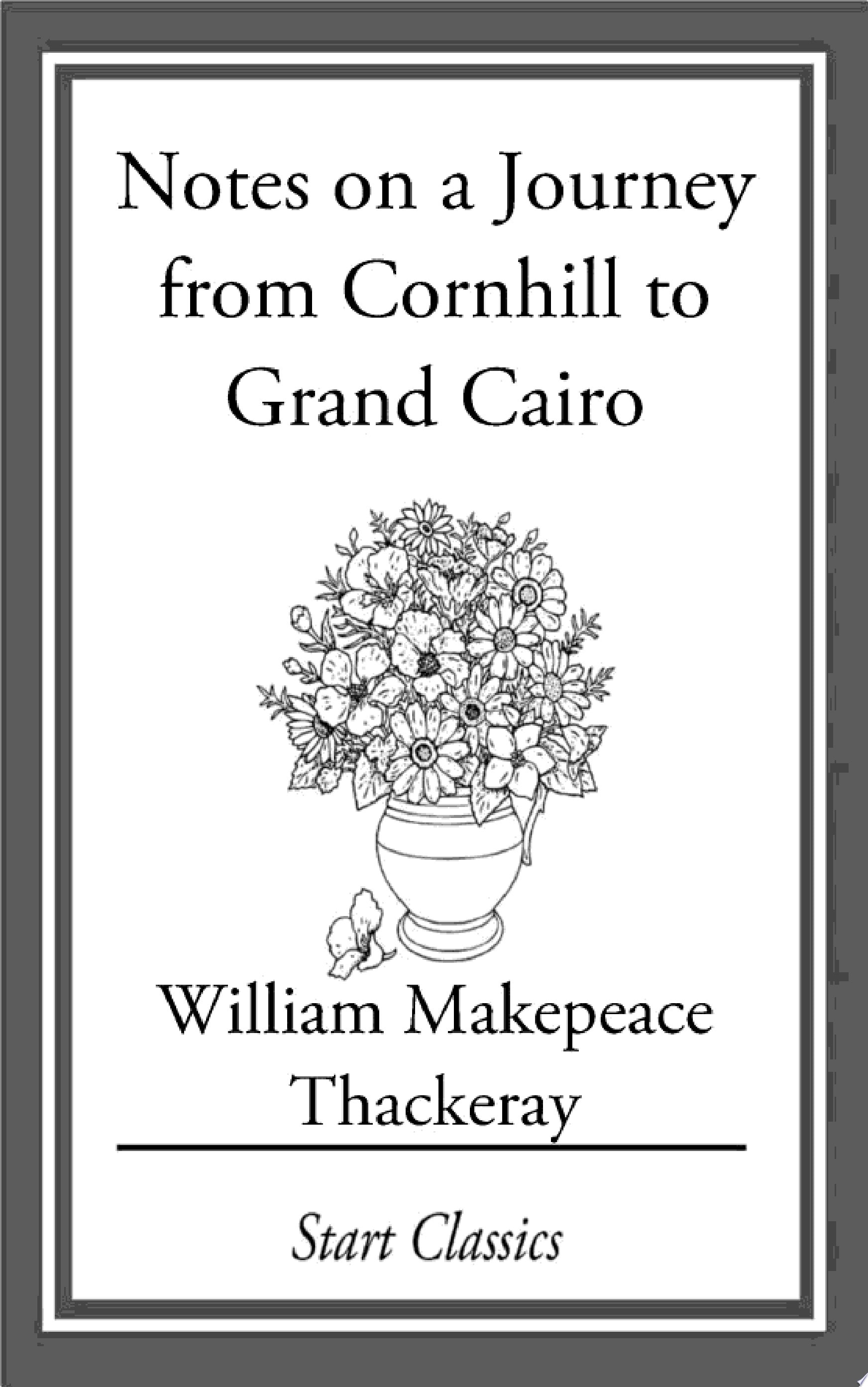 Notes on a Journey from Cornhill to Grand Cairo