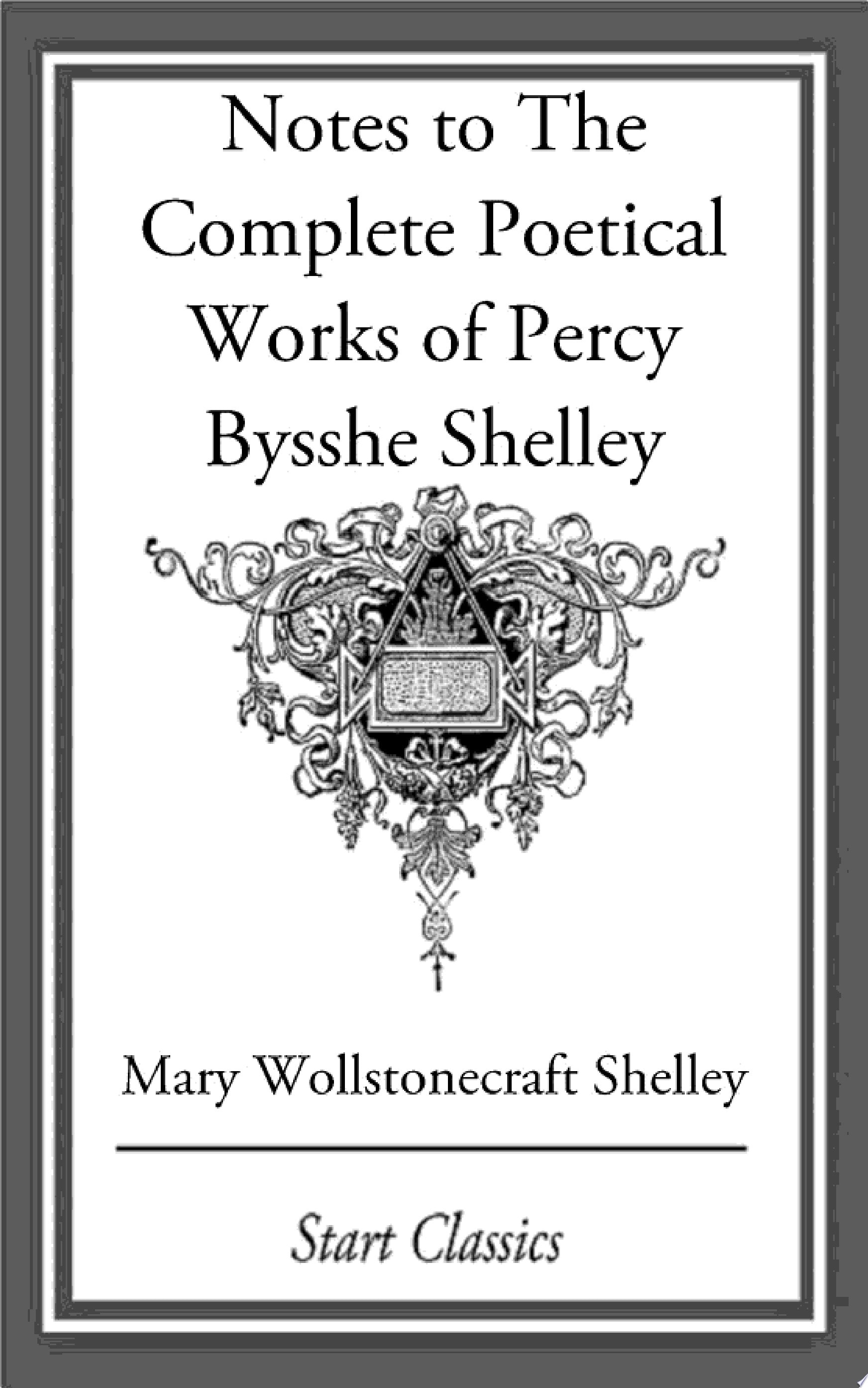 Notes to the Complete Poetical Works of Percy Bysshe Shelley