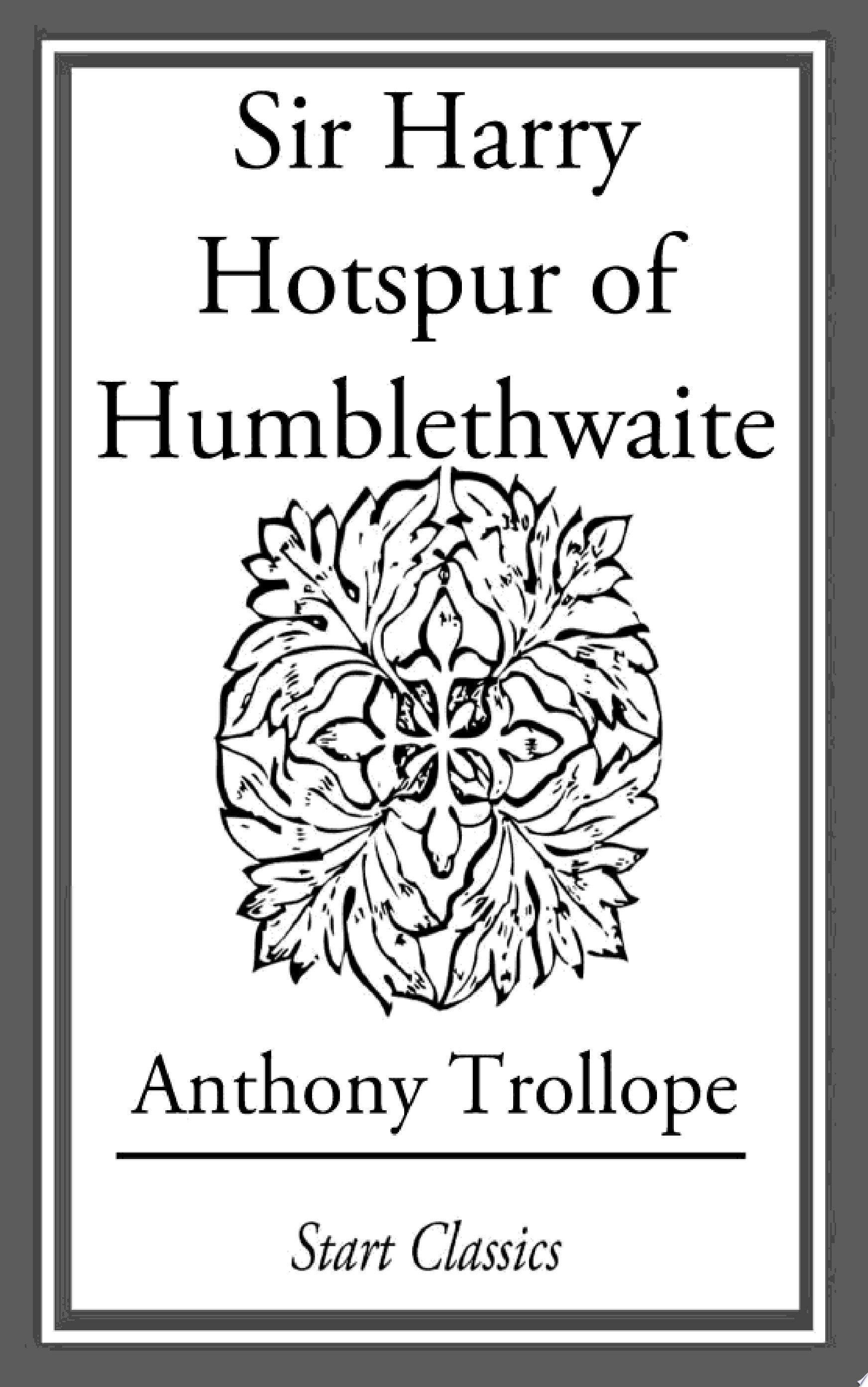 Sir Harry Hotspur of Humblethwaite