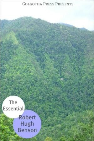 The Essential Works Of Robert Hugh Benson
