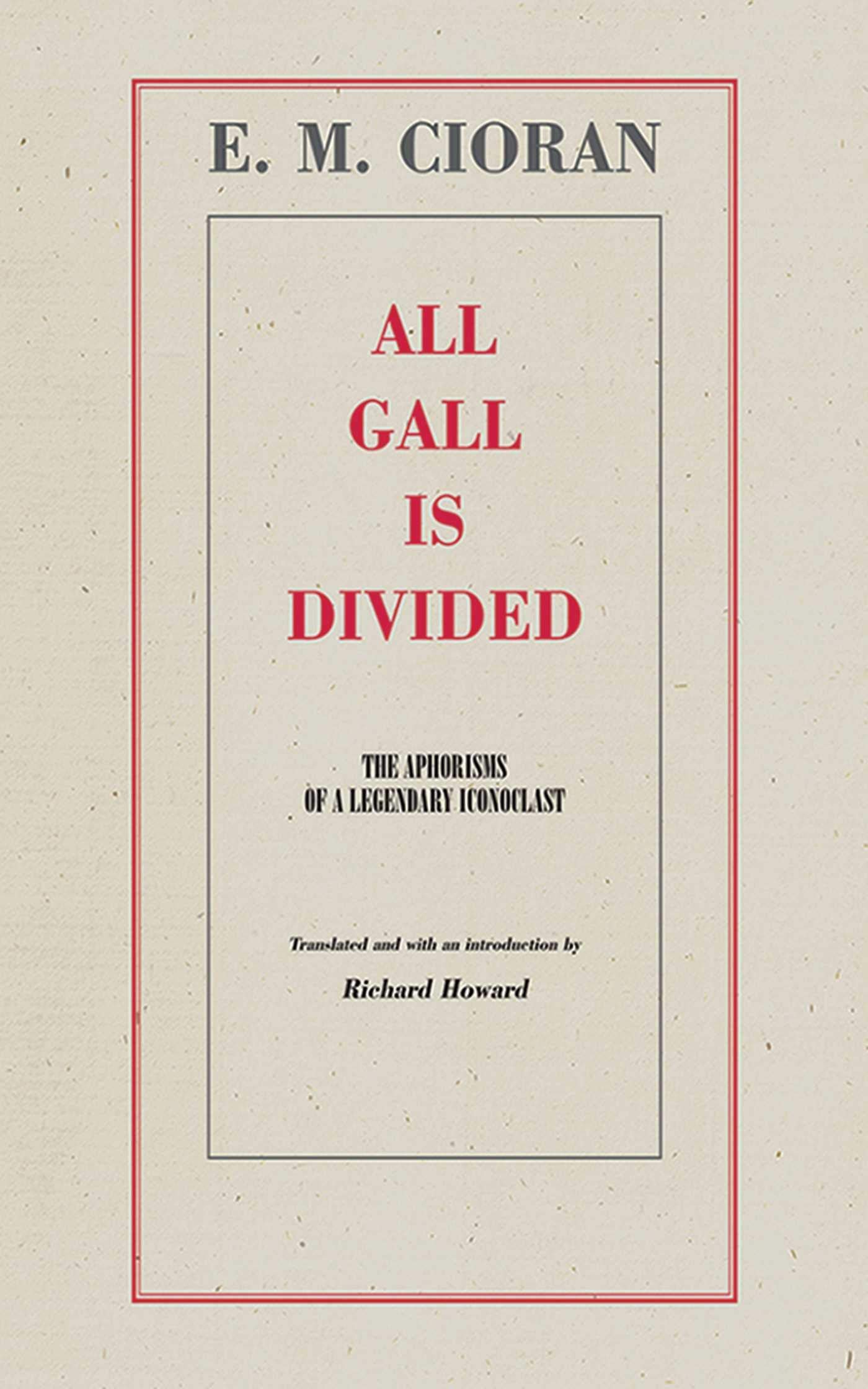 All Gall Is Divided The Aphorisms of a Legendary Iconoclast
