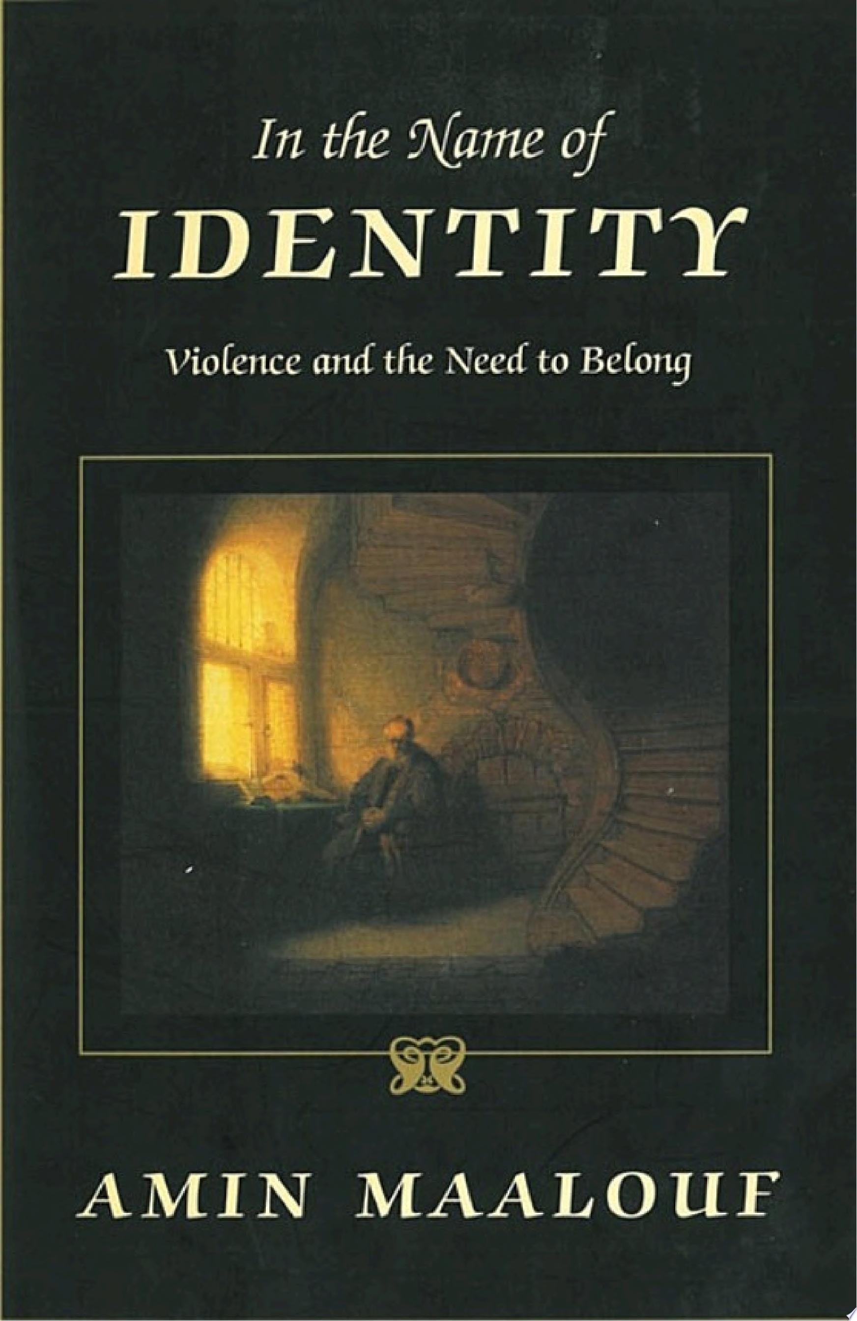 In the Name of Identity Violence and the Need to Belong