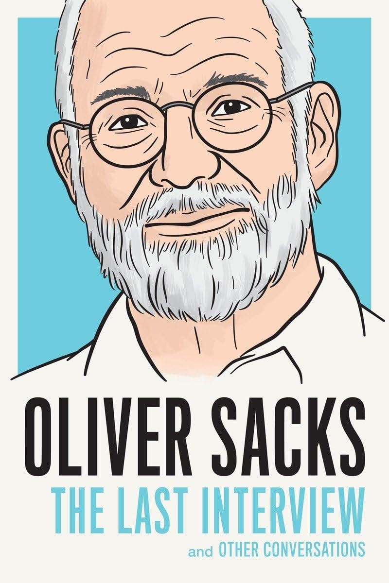 Oliver Sacks: The Last Interview And Other Conversations
