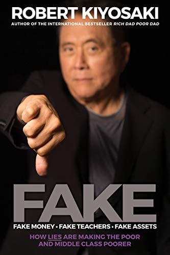 FAKE: Fake Money, Fake Teachers, Fake Assets How Lies Are Making the Poor and Middle Class Poorer