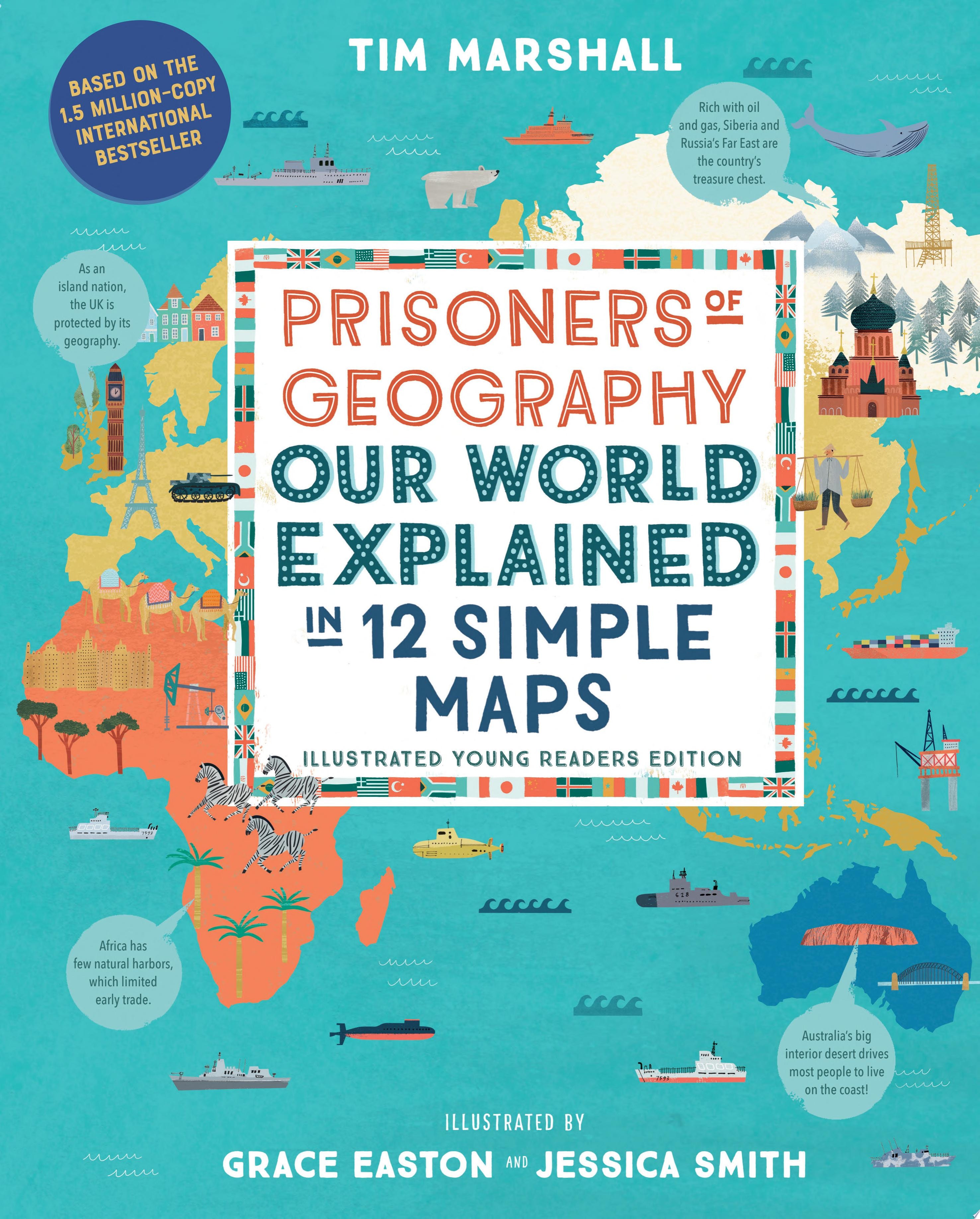 Prisoners of Geography Our World Explained in 12 Simple Maps (Illustrated Young Readers Edition)