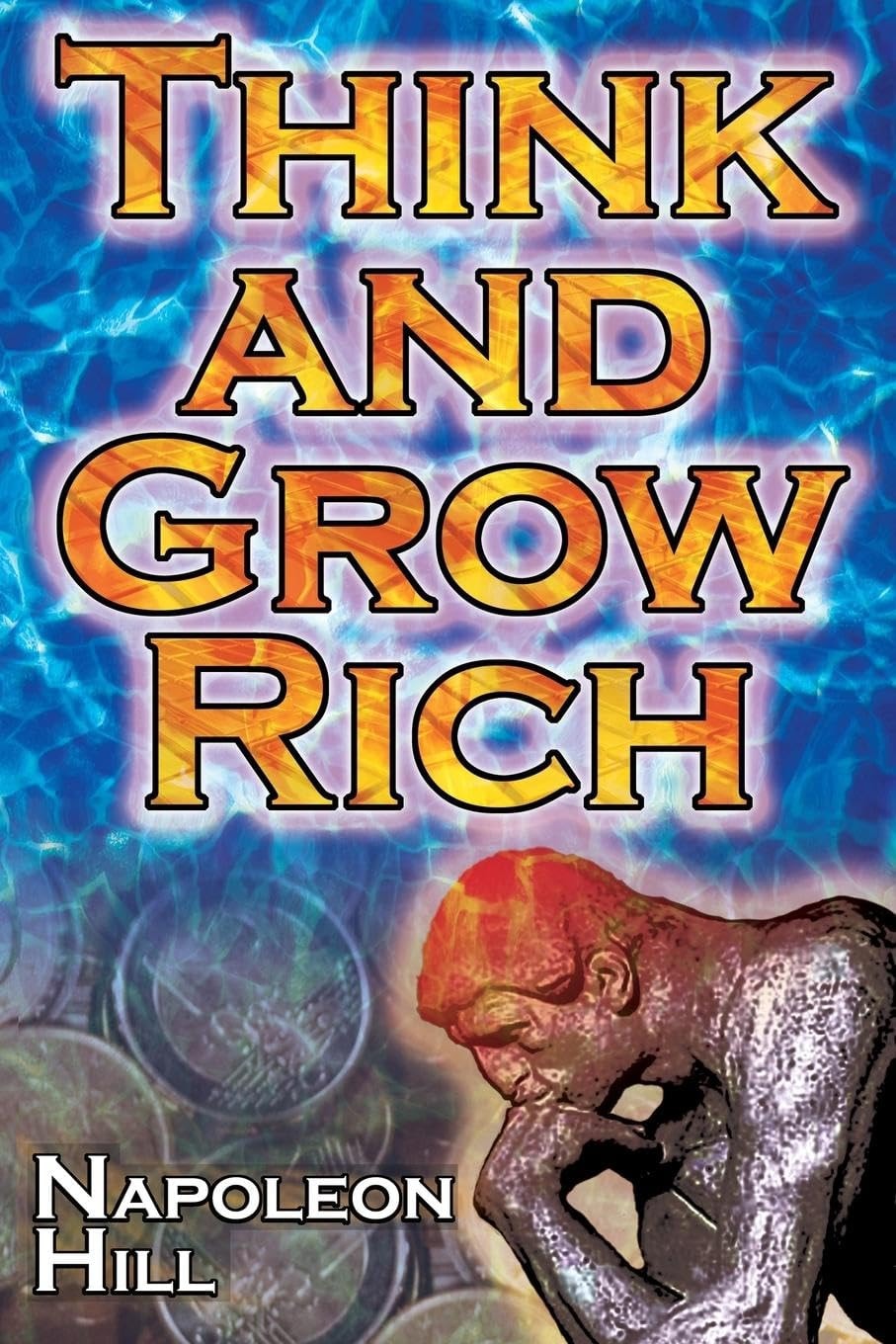 Think and Grow Rich (Megalodon Financial Success Series, Book 2) Napoleon Hill's Ultimate Guide to Success, Original and Unaltered; the Bestselling Financial Guide of All Time