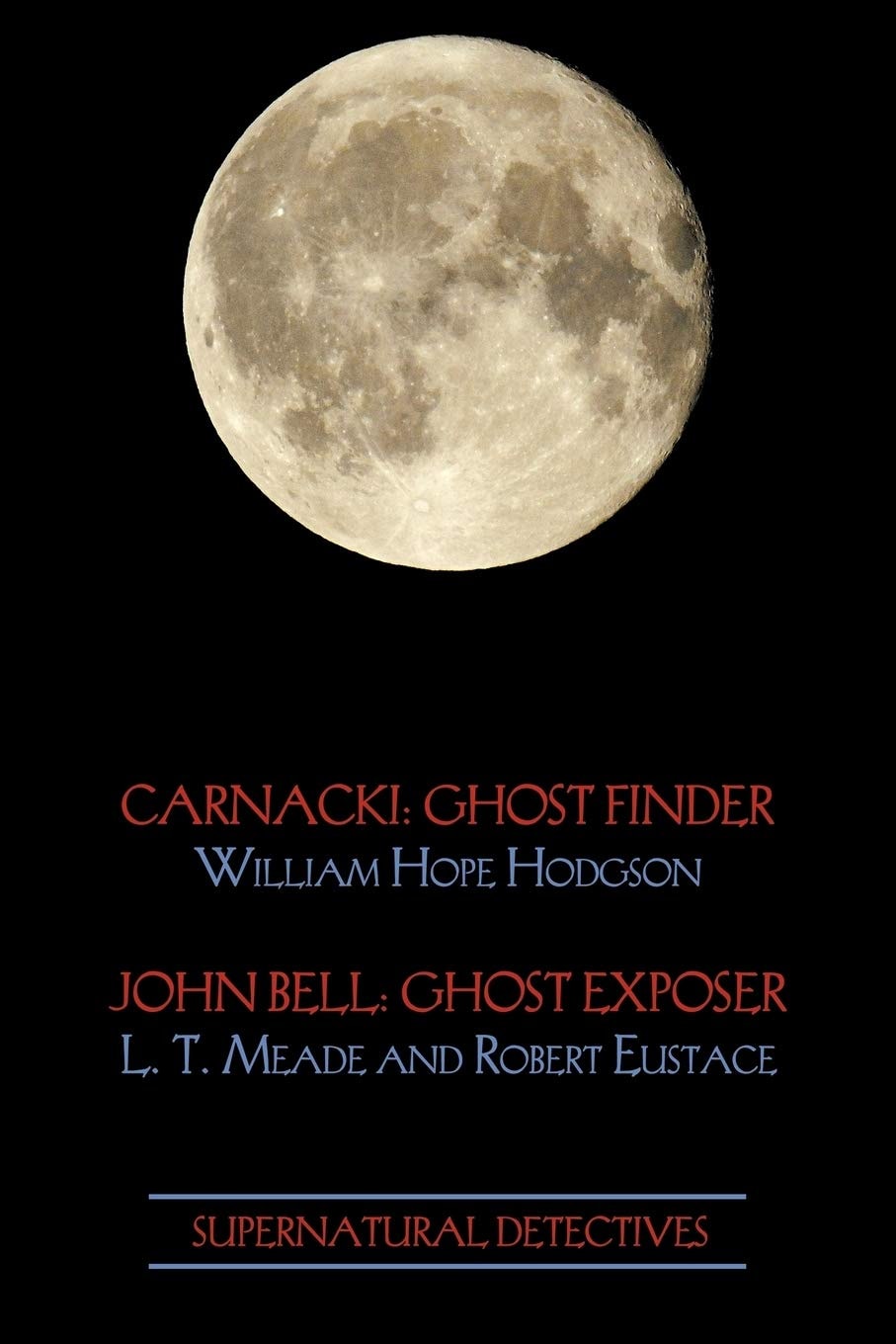Supernatural Detectives 1 (Carnacki Ghost Finder / John Bell: Ghost Exposer)