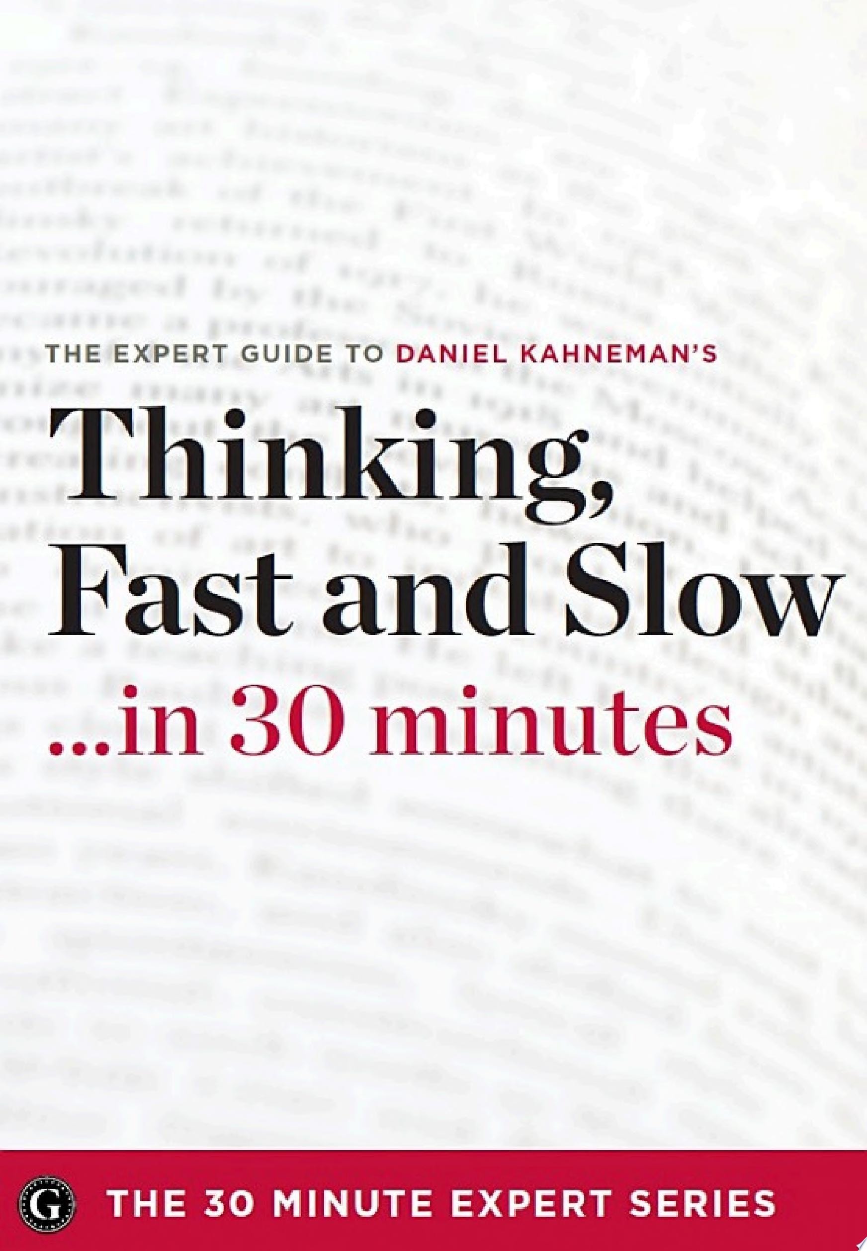 Thinking, Fast and Slow . . . in 30 minutes