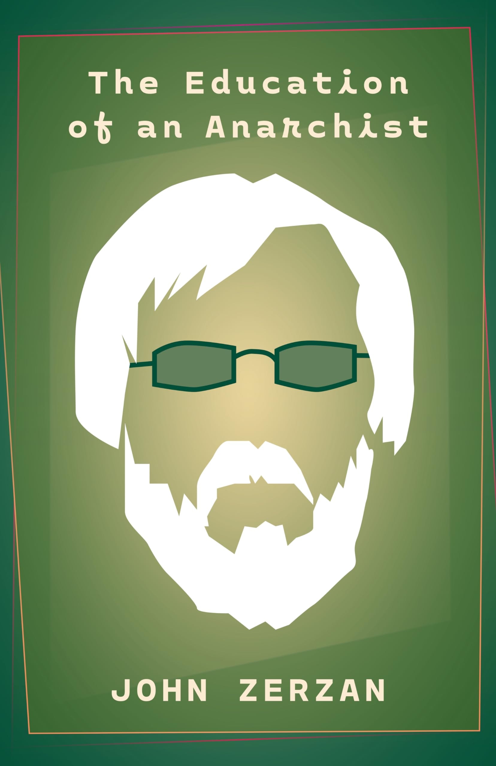 The Education of an Anarchist A Memoir