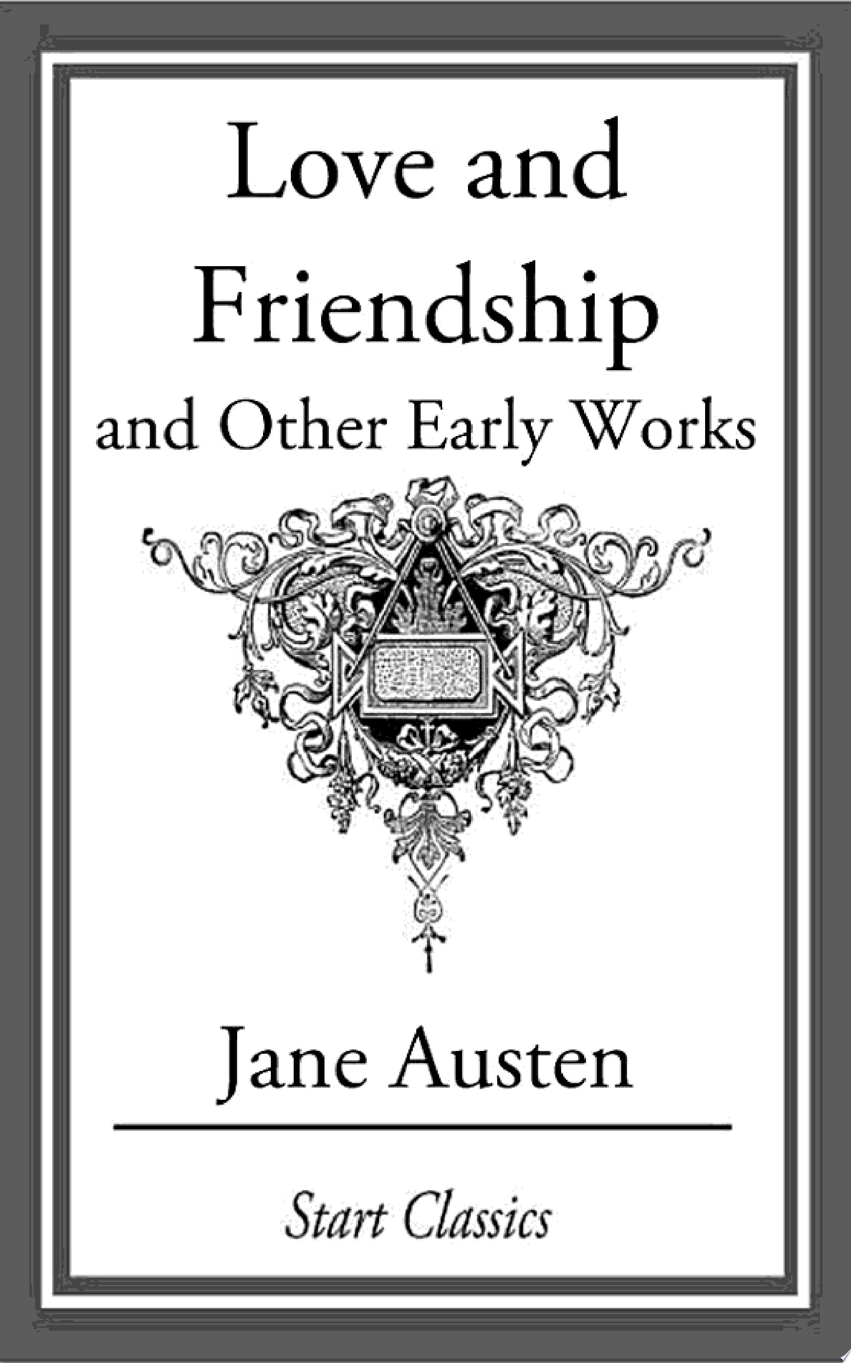 Love and Friendship and Other Early Works