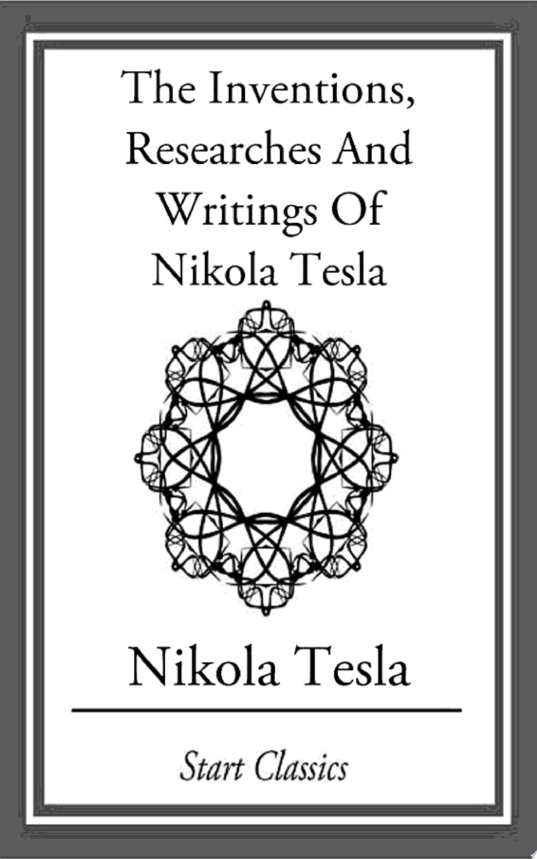 Inventions, Researches And Writings Of Nikola Tesla