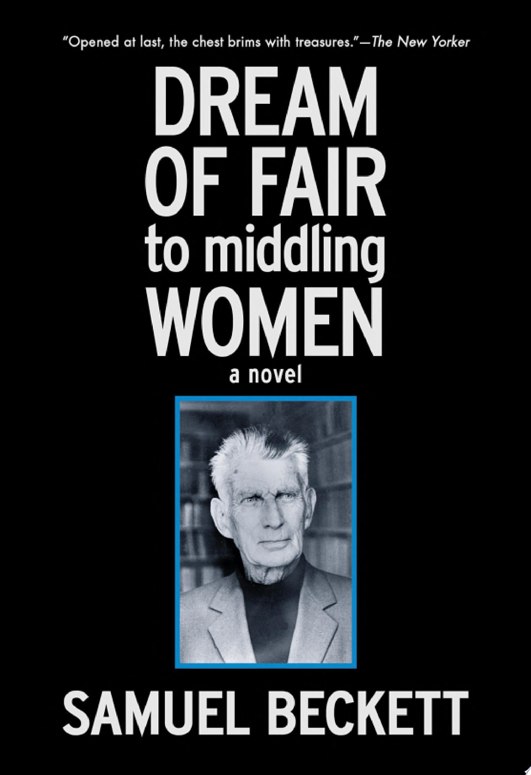 Dream of Fair to Middling Women: A Novel
