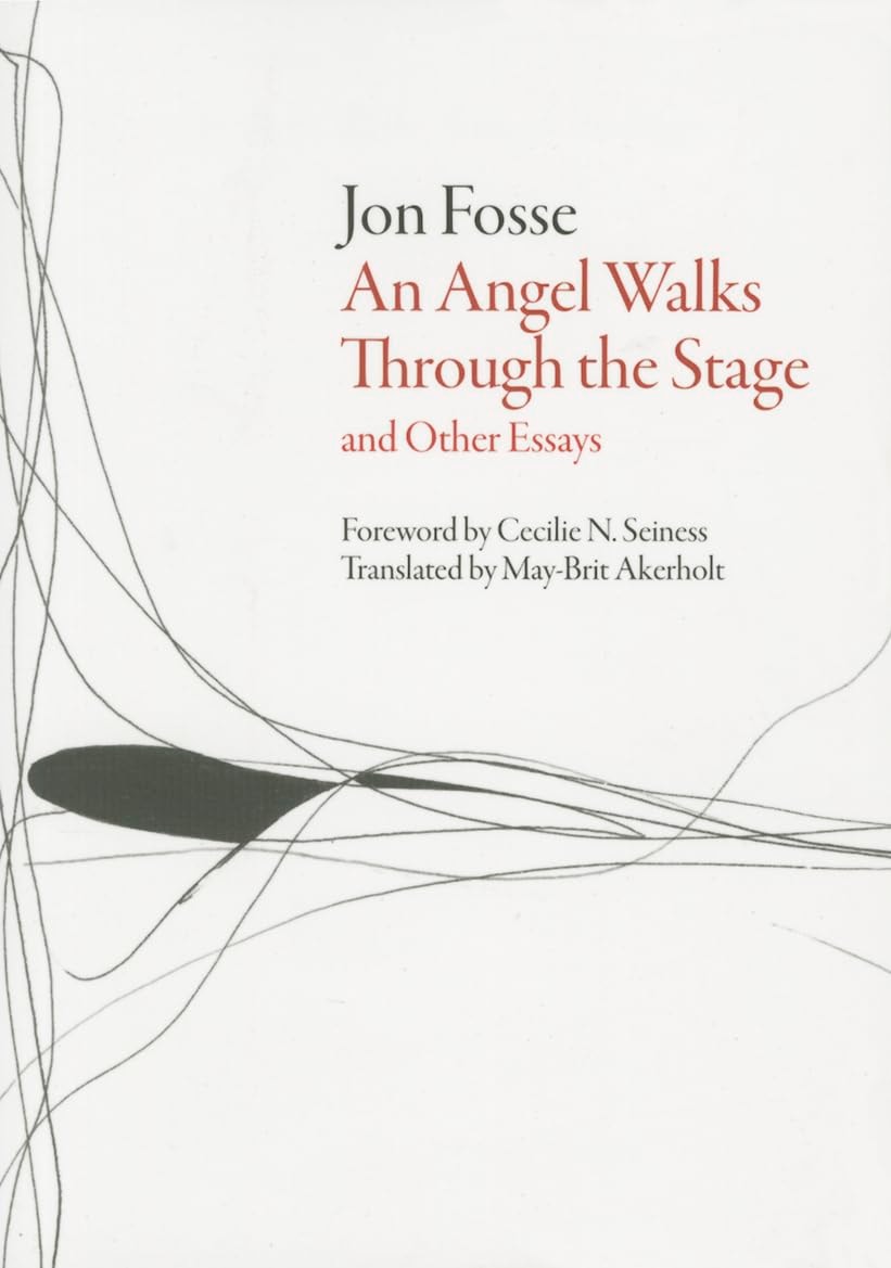An Angel Walks Through the Stage And Other Essays