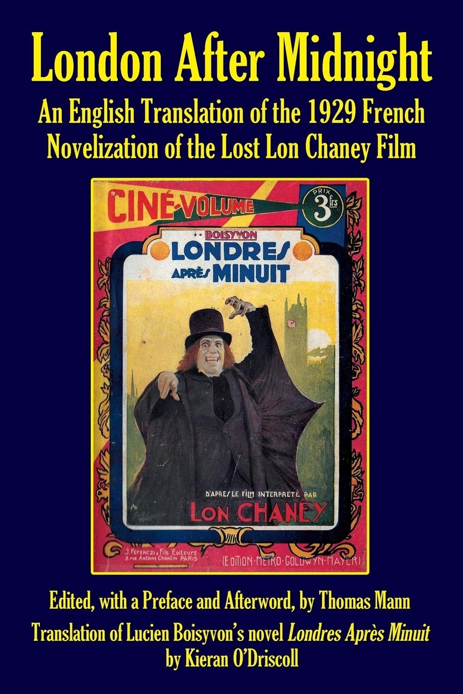London After Midnight An English Translation of the 1929 French Novelization of the Lost Lon Chaney Film