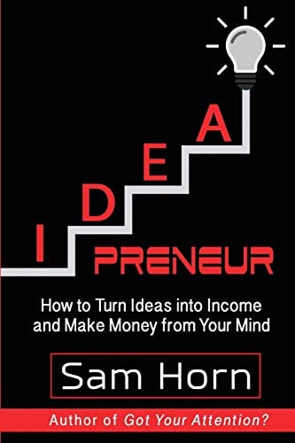 IDEApreneur How to Turn Ideas Into Income and Make Money from Your Mind