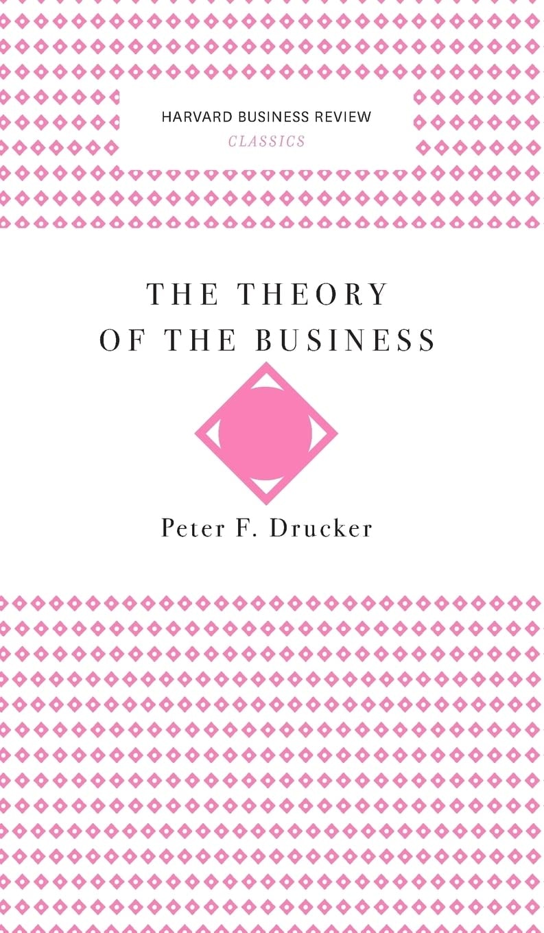 The Theory of the Business (Harvard Business Review Classics)