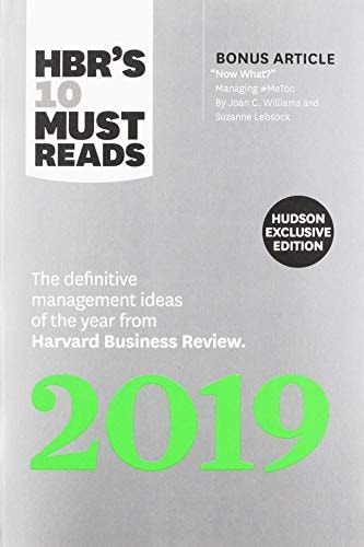 HBR's 10 Must Reads The Definitive Management Ideas of the Year from Harvard Business Review 2019