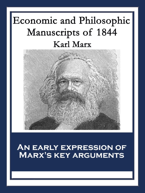 Economic and Philosophic Manuscripts of 1844: With linked Table of Contents