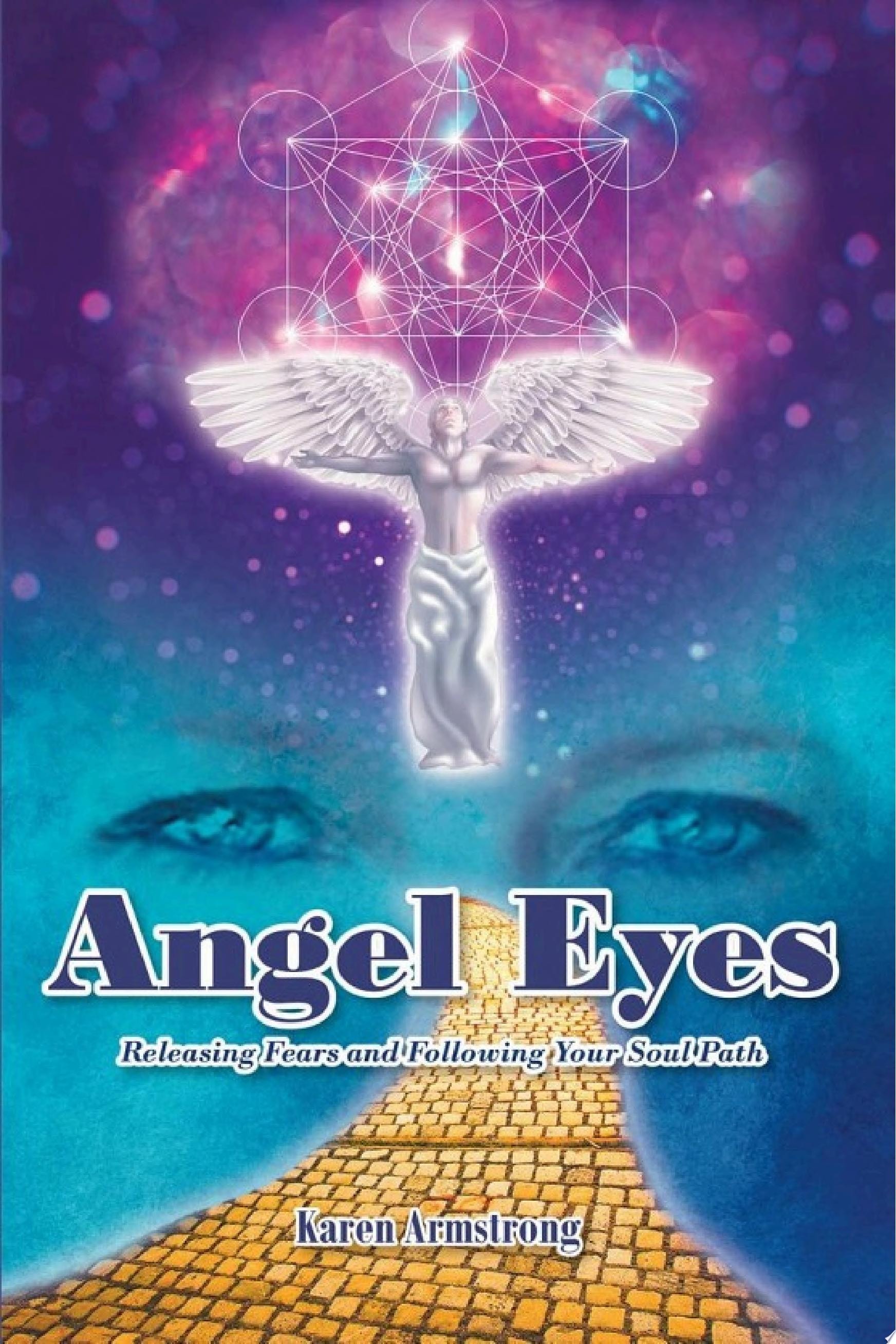 Angel Eyes Releasing Fears and Following Your Soul Path