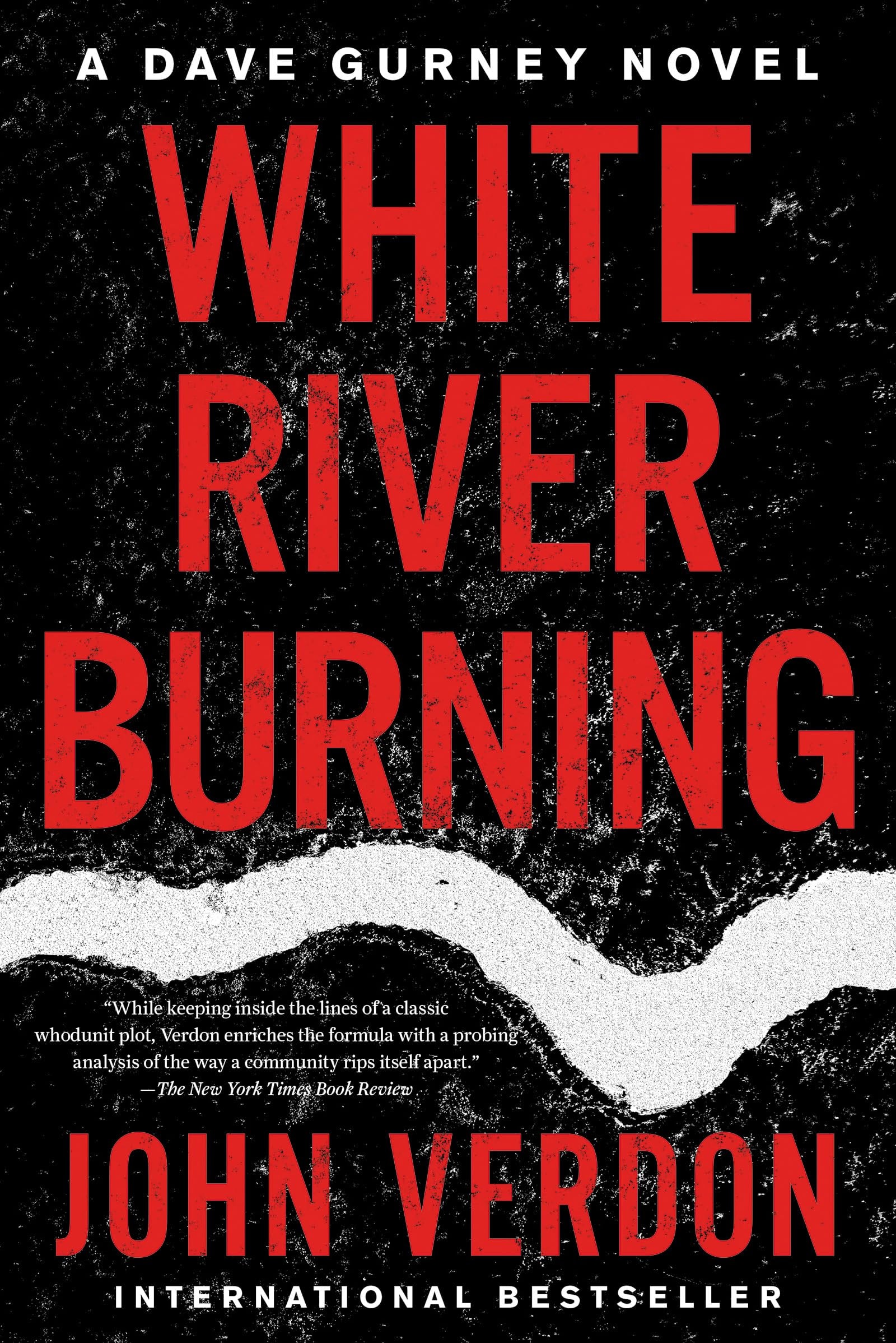 White River Burning A Dave Gurney Novel: Book 6