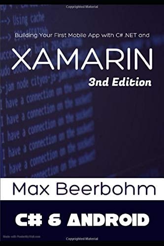 Xamarin Xamarin for Beginners, Building Your First Mobile App with C# . NET and Xamarin - 3nd Edition
