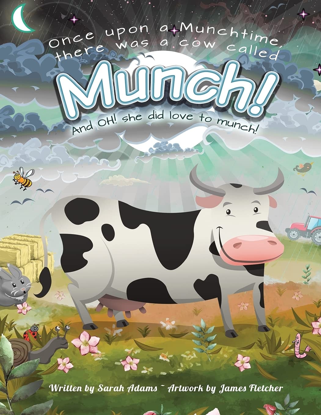 Once Upon a Munchtime There Was a Cow Called Munch! And Oh! She Did Love to Munch!