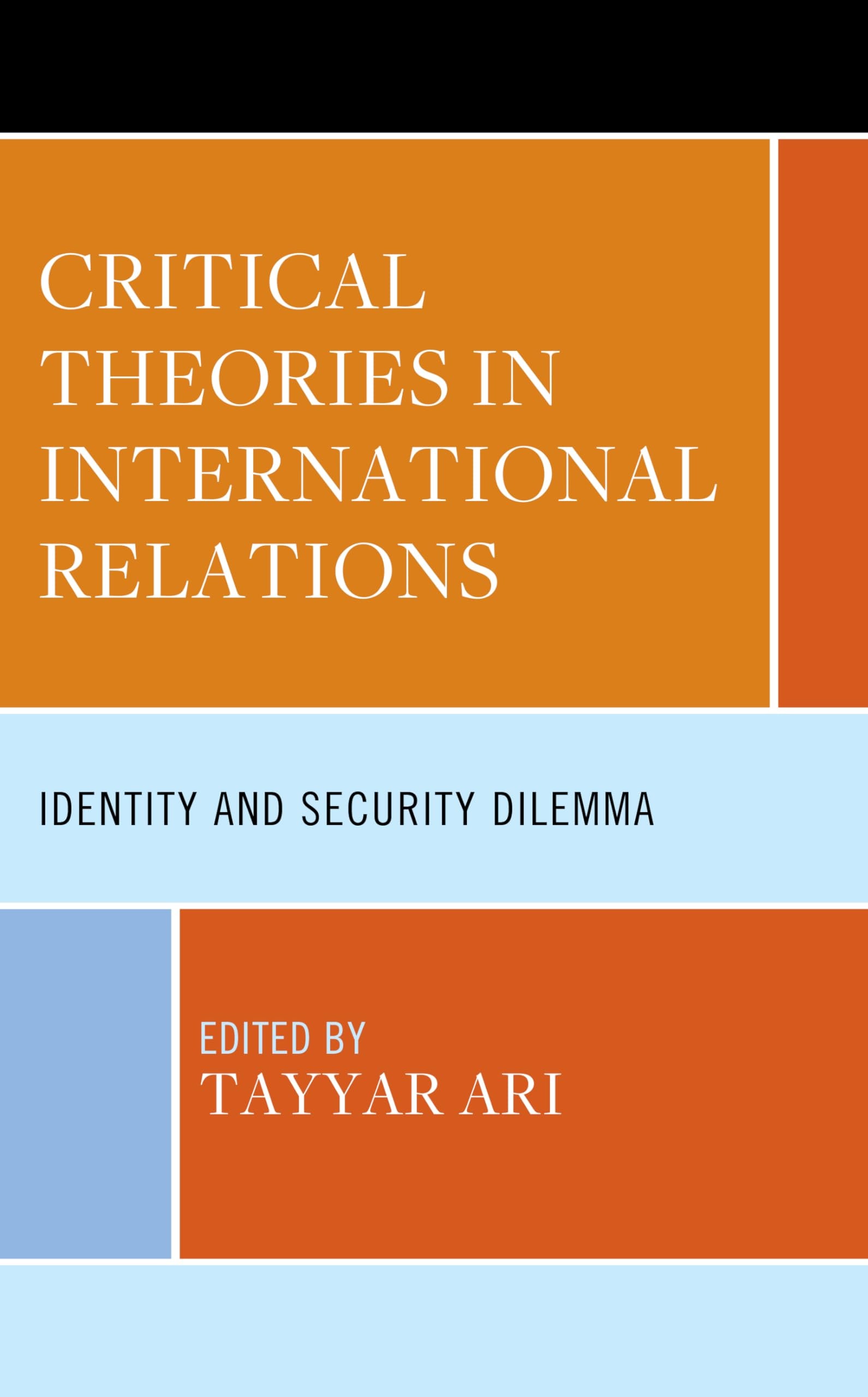 Critical Theories in International Relations Identity and Security Dilemma