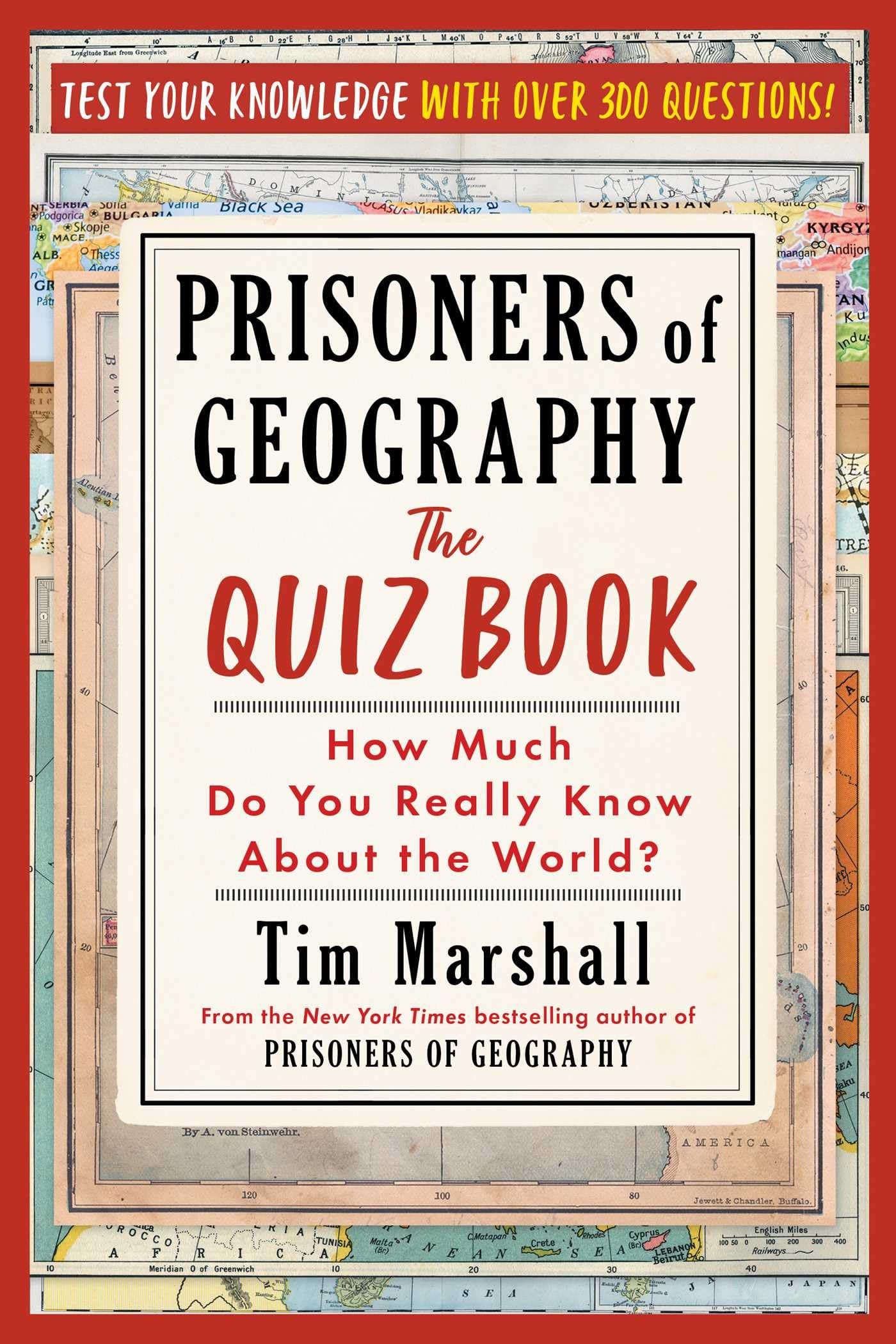 Prisoners of Geography: The Quiz Book How Much Do You Really Know About the World?