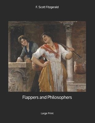 Flappers and Philosophers Large Print