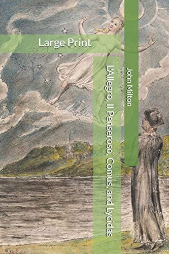 L' Allegro, Il Penseroso, Comus, and Lycidas Large Print