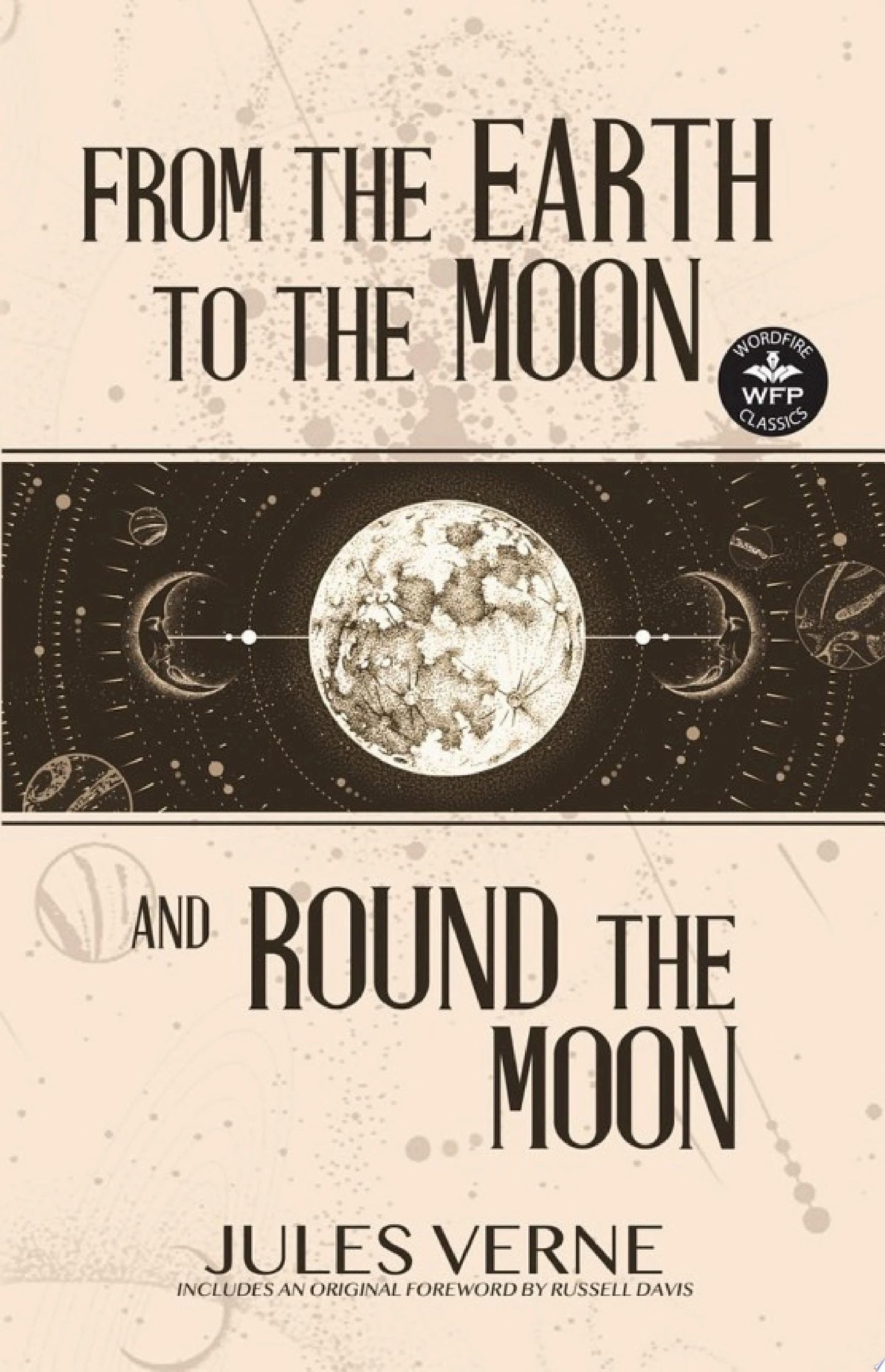 From the Earth to the Moon; And, Round the Moon