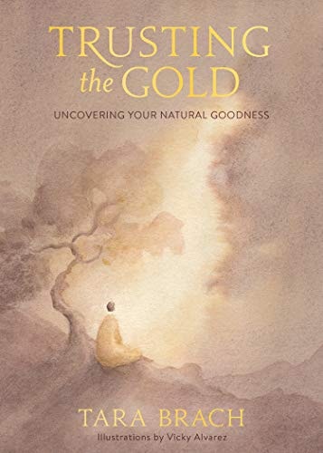 Trusting the Gold Uncovering Your Natural Goodness