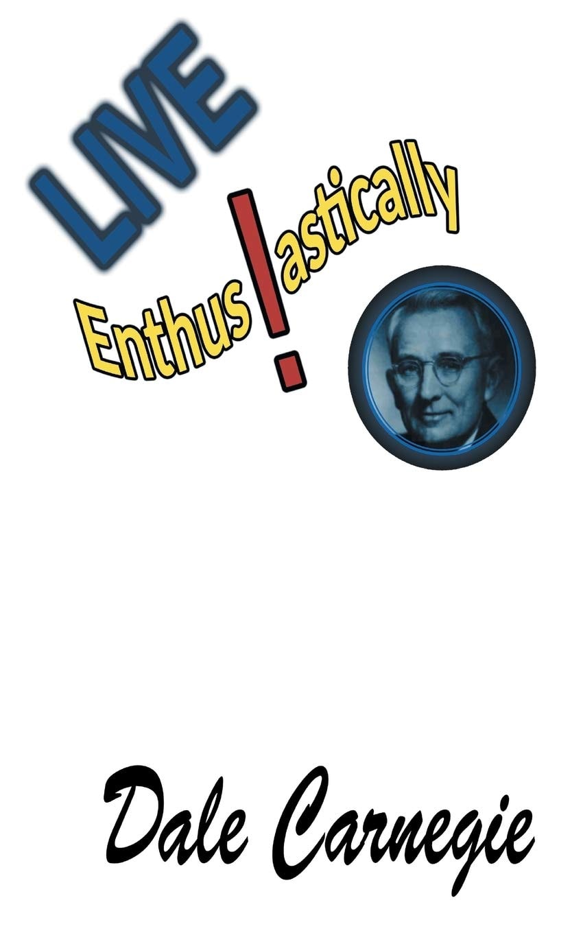 Live Enthusiastically! Formulas, Stories and Insights