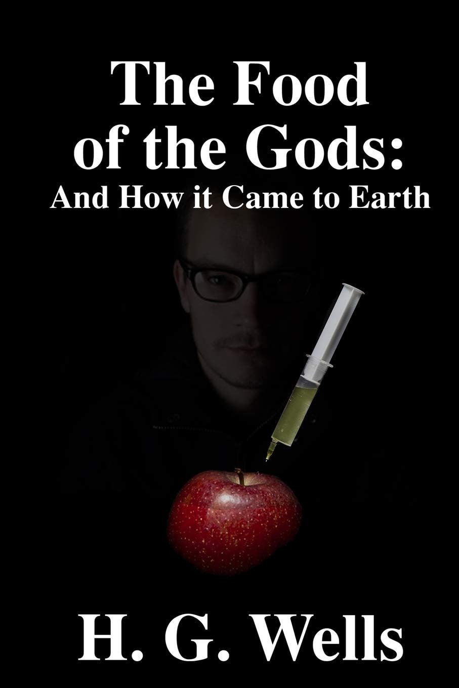 The Food of the Gods and How It Came to Earth