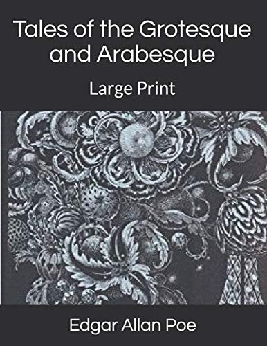 Tales of the Grotesque and Arabesque Large Print