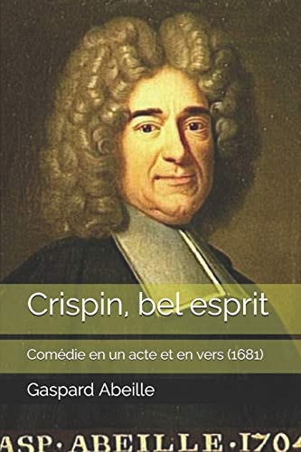 Crispin, bel esprit Comédie en un acte et en vers (1681)