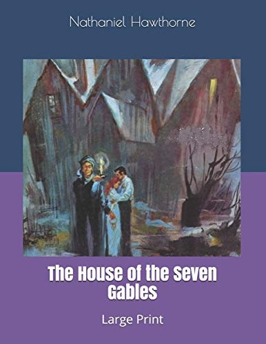 The House of the Seven Gables Large Print
