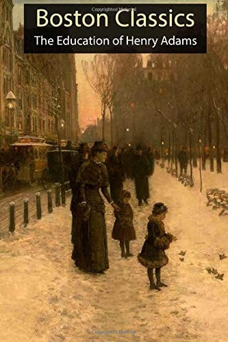 Boston Classics: The Education of Henry Adams