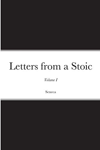 Letters from a Stoic Volume I