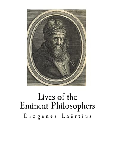 Lives of the Eminent Philosophers The Lives and Sayings of the Greek Philosophers
