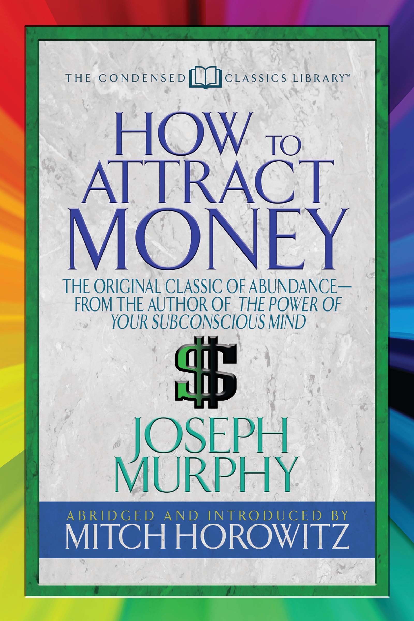 How to Attract Money: The Original Classic of Abundance From the Author of The Power of Your Subconscious Mind