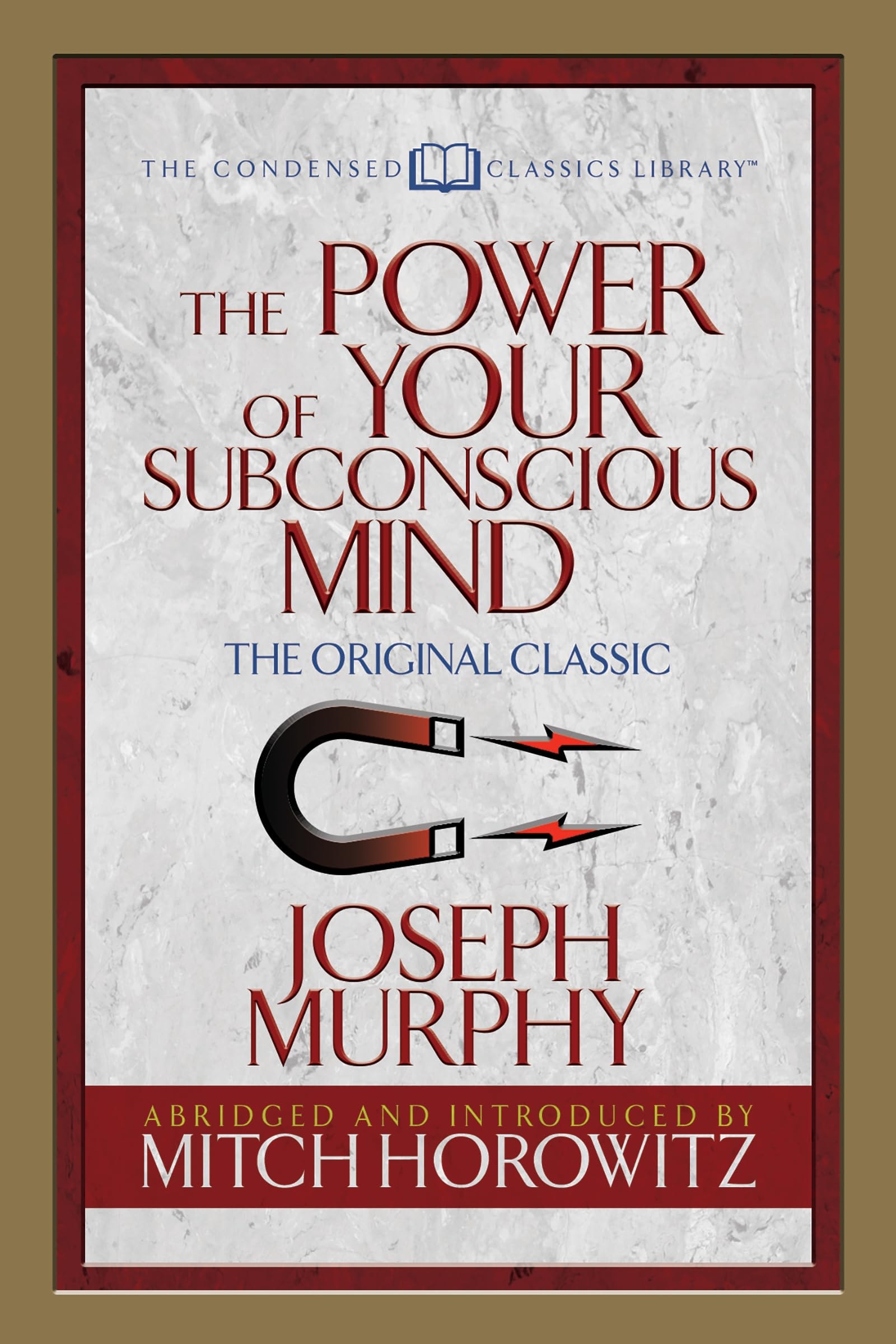 The Power of Your Subconscious Mind: The Original Classic (Abridged) (The Condensed Classics Library)