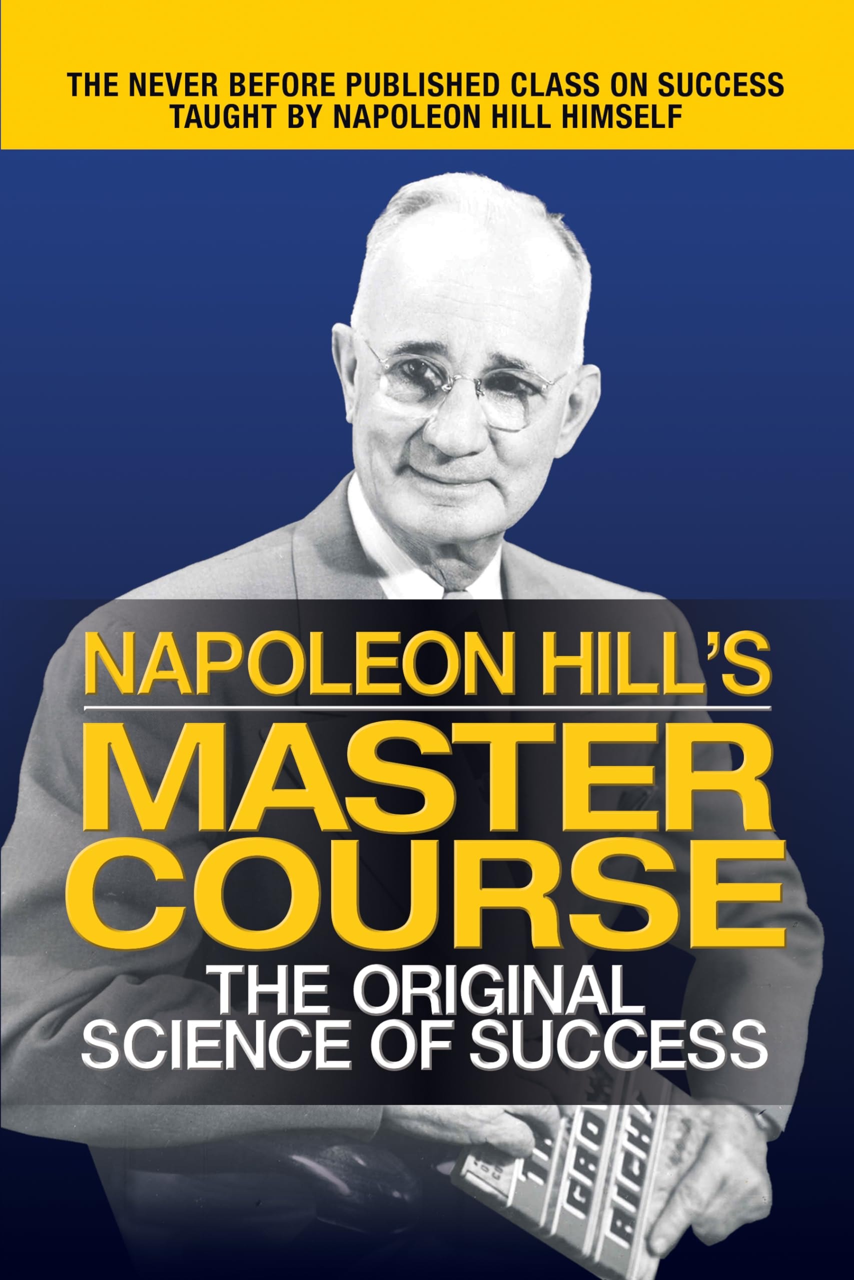 Napoleon Hill's Master Course The Original Science of Success